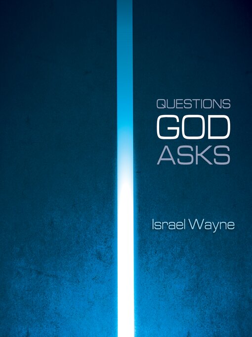 Title details for Questions God Asks by Israel Wayne - Available